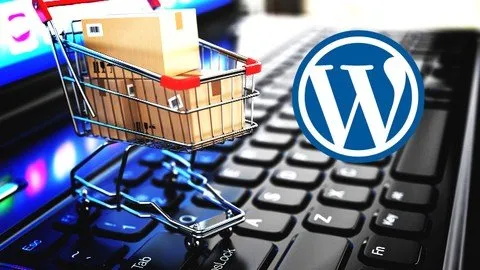 [Free Courses] Easy E-Commerce With WordPress &WooCommerce