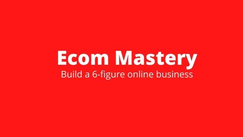 [Free Courses] Ecommerce mastry