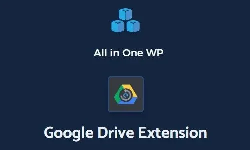All-in-One WP Migration Google Drive Extension 2.82
