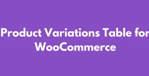 Product Variations Table for WooCommerce best WooCommerce product variations table plugin download